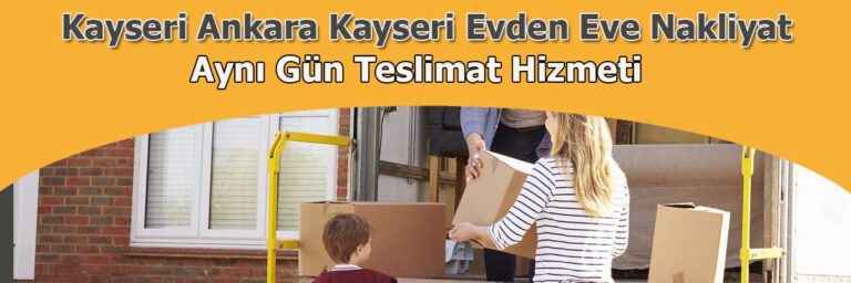 kayseri ankara evden eve nakliyat